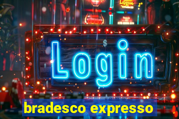 bradesco expresso